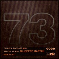 73 Muzik Podcast #011 presents Giuseppe Martini by 73Muzik