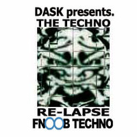 The Techno Re-Lapse 46 DASK fnoobtechno.com by Dave Skinner aka dask