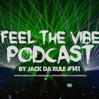 Jack Da Rule - Feel The Vibe #141 by Jack Da Rule