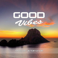 Good Vibes vol.3 by Victor Major