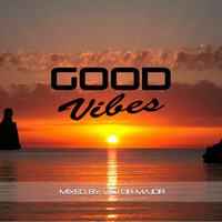 Good Vibes vol.7 by Victor Major