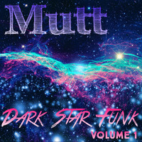 Mutt - Dark Star Funk Vol1 by Dual Residual Productions