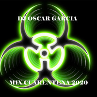 DJ Oscar Garcia - Mix Cuarentena 2020 by DJ Oscar Garcia