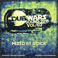 DUBWARS Sound 2018 - Vol. 3   mixed by Ridick by Ridick _ DUBWARS