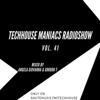 Techhouse Maniacs Radioshow mixed by Angela Giovanna & Gordon T 2018-02-04 by Gordon
