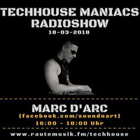 TECHHOUSE MANIACS RADIOSHOW VOL. 47 - MARC D'ARC by Gordon