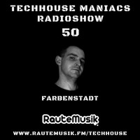 TECHHOUSE MANIACS RADIOSHOW VOL. 50 - FARBENSTADT by Gordon