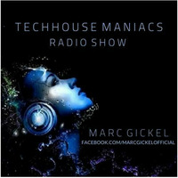 TECHHOUSE MANIACS RADIOSHOW VOL. 62 - MARC GICKEL (EaryBird Ffm) by Gordon