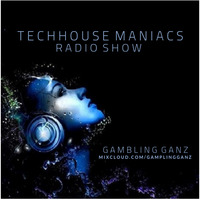TECHHOUSE MANIACS RADIOSHOW VOL. 66 - GAMBLINGGANZ by Gordon