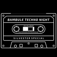 BAMBULE TECHNO NIGHT - SILVESTER SPECIAL - GORDON_T B2B DER STRUBINATOR by Gordon