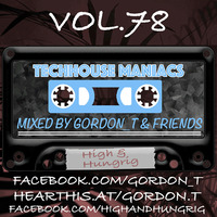 TECHHOUSE MANIACS RADIO SHOW VOL. 78 - HIGH &amp; HUNGRIG by Gordon