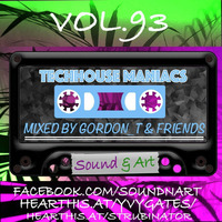 TECHHOUSE MANIACS RADIO SHOW VOL. 93 - SOUND & ART by Gordon