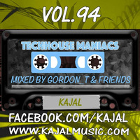 TECHHOUSE MANIACS RADIO SHOW VOL. 94 - Kajal by Gordon