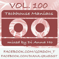 TECHHOUSE MANIACS RADIO SHOW VOL. 100 - Di Anna Ho by Gordon
