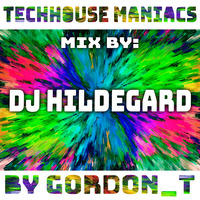 TECHHOUSE MANIACS - DJ HILDEGARD - 2020-03-08 by Gordon
