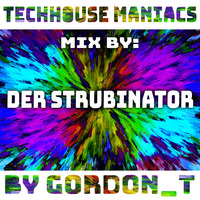 TECHHOUSE MANIACS MAI - STRUBI (SOUND &amp; ART) by Gordon