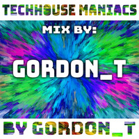 Techhouse Maniacs Juni - Gordon_T - 2020-06-28 by Gordon