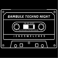 Bambule Techno Night - Jeneswelches - 2020-11-06 by Gordon
