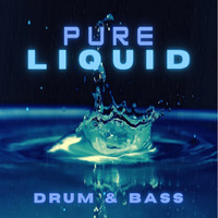 Pure Liquid (Drum &amp; Bass) - Gordon_T by Gordon