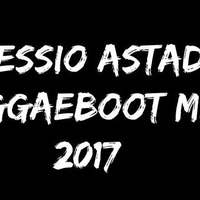 Alessio AstaDj ReggaeBoot Mix 2017 by Alessio AstaDj
