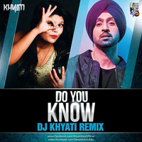 Do You Know - Remix - Dj Khyati by DJ Khyati Roy
