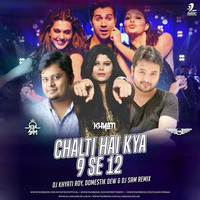 Chalti Hai Kya 9 Se 12 (Remix) - DJs Khyati, Domestik Dew &amp; Sam by DJ Khyati Roy