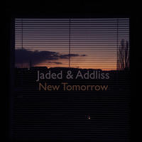 Jaded &amp; Addliss - New Tomorrow by Addliss