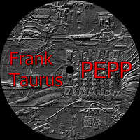 Pepp (Original Mix) by Frank Taurus