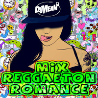 Mix Reggaeton Romance by Dj Mean Perú