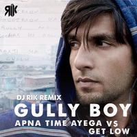 DJ RIK - Gully Boy - Apna time ayega by RIK HALDER (DJ RIK)