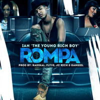 ROMPA – IAN THE YOUNG RICH BOY – (DJ–XAVIER) by DJ-XAVIER