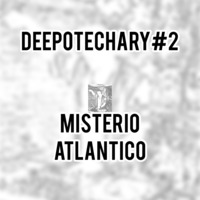 Deepotechary#2 - Misterio atlantico - So'Rockin'Dj by So'Rockin'Dj