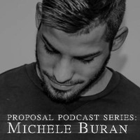 PROPOSAL PODCAST SERIES: MICHELE BURAN by Proposal