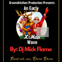 an early x mas wave mix by Mick Flame