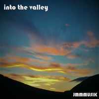 into the valley by JIM MUSIK