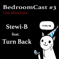 BedroomCast #3 by Stewi-B feat. Turn Back [Free Download] by Stewi-B