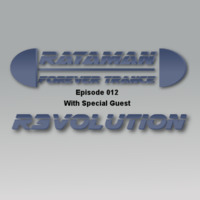Rataman - Forever Trance 012 with guest DJ R3volution by Rataman