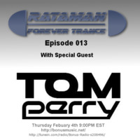 Rataman - Forever Trance 013 with Guest Tom Perry by Rataman