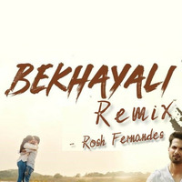 Bekhayali- Remix- Rosh Fernandes by Rosh Fernandes