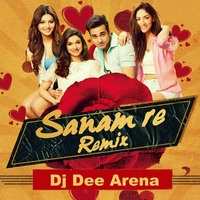 Sanam Re - DJ DEE ARENA by DJ Dee Arena