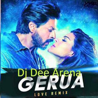 Gerua - DJ DEE ARENA by DJ Dee Arena