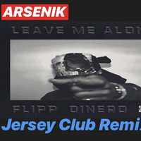 Flipp Dinero Ft Arsenik - Leave Me Alone Jersey Club Remix by Arsenikmusic