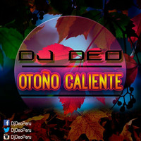 DJ DEO Mix - Otoño Caliente  [2015] by DjDeoPeru