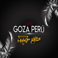 Goza Peru 2017 by Dj De La Cruz
