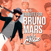 Tribute For Bruno Mars by Dj De La Cruz