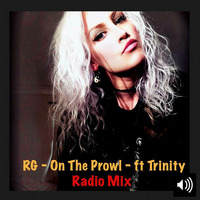 On The Prowl -RG feat.Trinity - Radio Mix by ttmu