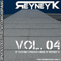 Reyney K - Druckvoller Bewegungsdrang Vol. 04  by Reyney K