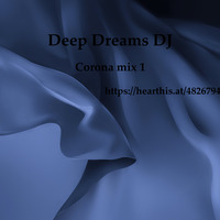 Deep Dreams DJ - corona mix 1 by Deep Dreams DJ