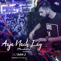 Bombay Rockers - Aaja Nach Lay (Moombahton) Remix DJ SAN J by SAN J