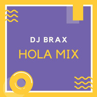 Hola Mix @ DJ Brax by DJ Brax